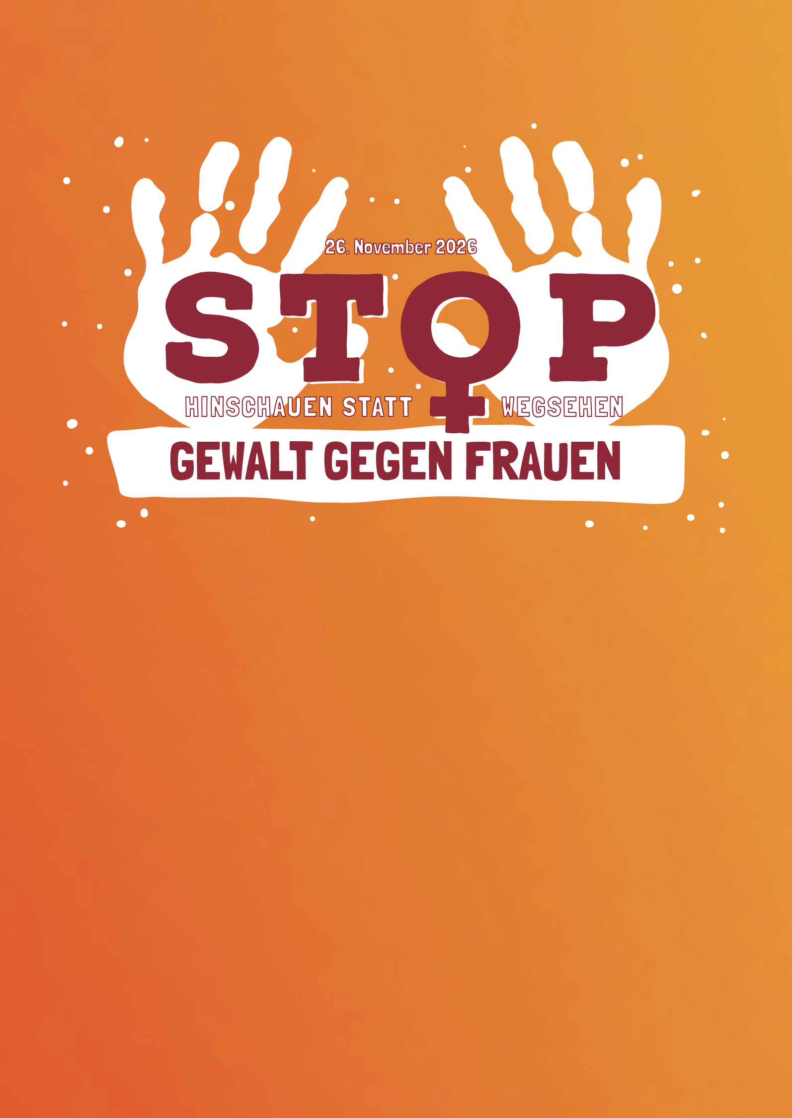 26. November 2026 - STOP - Gewalt gegen Frauen